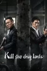 Kill the Drug Lords (2023)